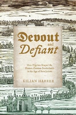 Devout and Defiant - Kilian Harrer