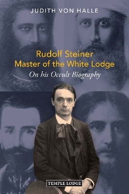 Rudolf Steiner, Master of the White Lodge - Judith von Halle