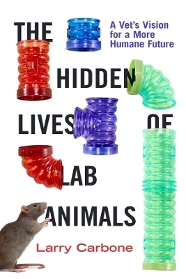 The Hidden Lives of Lab Animals - Larry Carbone