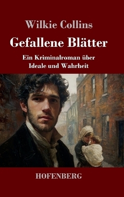Gefallene Bl&auml;tter - Wilkie Collins