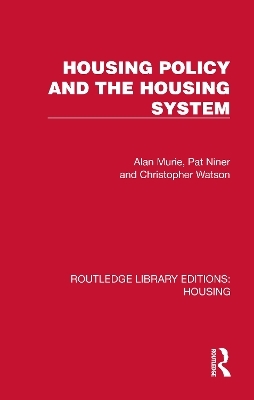 Housing Policy and the Housing System - Alan Murie, Pat Niner, Christopher Watson