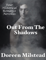 Out from the Shadows: Four Historical Romance Novellas -  Doreen Milstead