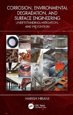 Corrosion, Environmental Degradation, and Surface Engineering - Harish Hirani