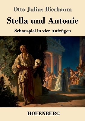 Stella und Antonie - Otto Julius Bierbaum