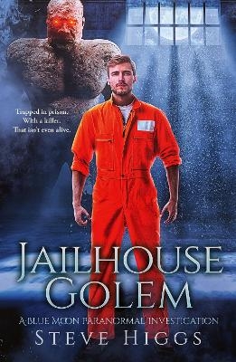 Jailhouse Golem - Steve Higgs