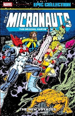 Micronauts Epic Collection: The Original Marvel Years - The New Voyages - Peter B. Gillis