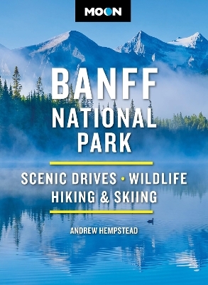 Moon Banff National Park (Fifth Edition) - Andrew Hempstead