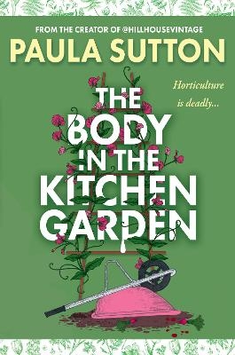 The Body in the Kitchen Garden - Paula Sutton