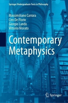Contemporary Metaphysics - Massimiliano Carrara, Ciro De Florio, Giorgio Lando, Vittorio Morato