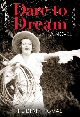 Dare to Dream - Heidi Thomas