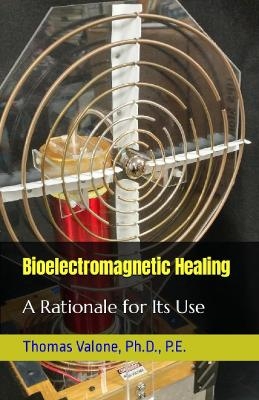 Bioelectromagnetic Healing - Thomas Valone