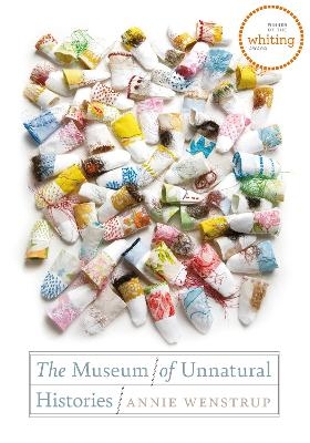 The Museum of Unnatural Histories - Annie Wenstrup