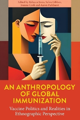 An Anthropology of Global Immunization - 