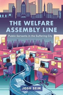 The Welfare Assembly Line - Josh Seim