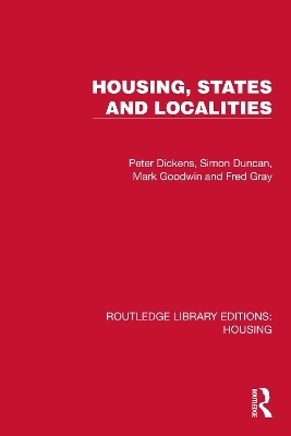 Housing, States and Localities - Peter Dickens, Simon Duncan, Mark Goodwin, Fred Gray