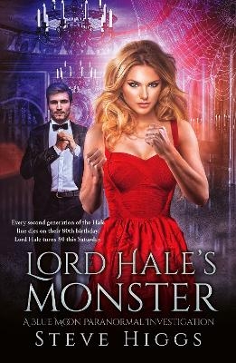 Lord Hale&rsquo;s Monster - Steve Higgs