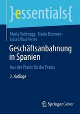 Geschäftsanbahnung in Spanien - Vorbrugg, Maria; Brenner, Hatto; Ulloa Ferrer, Julia
