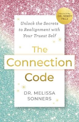 The Connection Code - Dr. Melissa Sonners