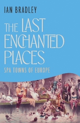 The Last Enchanted Places - Ian Bradley