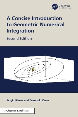 A Concise Introduction to Geometric Numerical Integration - Sergio Blanes, Fernando Casas