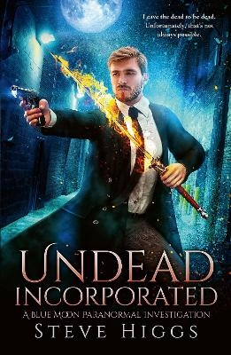 Undead Incorporated - Steve Higgs