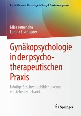 Gynäkopsychologie in der psychotherapeutischen Praxis