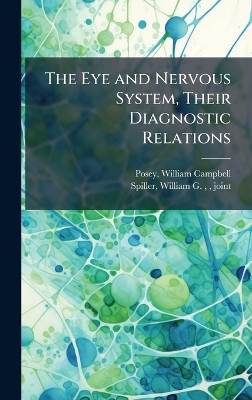 The Eye and Nervous System, Their Diagnostic Relations - 