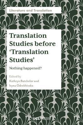 Translation Studies before ‘Translation Studies’