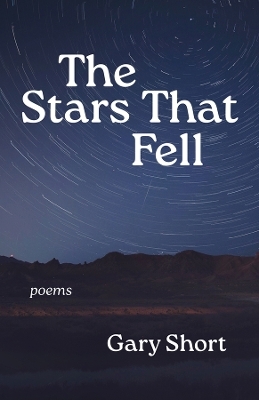 The Stars That Fell - Gary Short