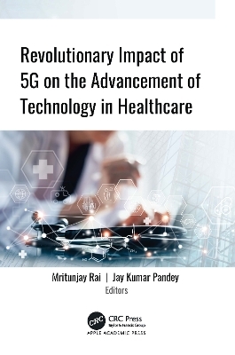 Revolutionary Impact of 5G on Advancement of Technology in Healthcare - 