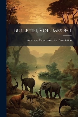 Bulletin, Volumes 8-11 - 
