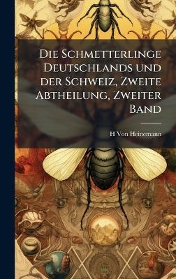 Die Schmetterlinge Deutschlands und der Schweiz, Zweite Abtheilung, Zweiter Band