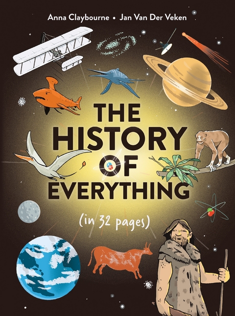 The History of Everything in 32 Pages - Anna Claybourne
