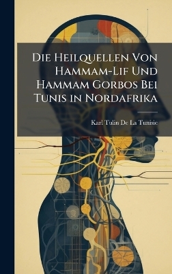 Die Heilquellen Von Hammam-Lif Und Hammam Gorbos Bei Tunis in Nordafrika