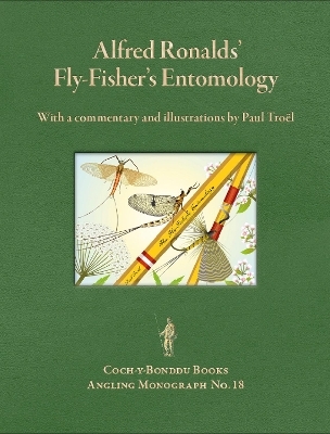 ALFRED RONALDS' FLY-FISHER'S ENTOMOLOGY