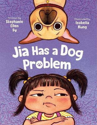 Jia Has a Dog Problem - Stephanie Ellen Sy