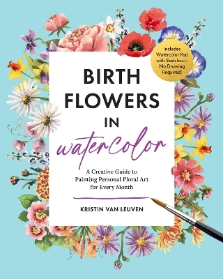 Birth Flowers in Watercolor - Kristin Van Leuven