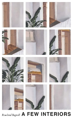A Few Interiors - Rowland Bagnall