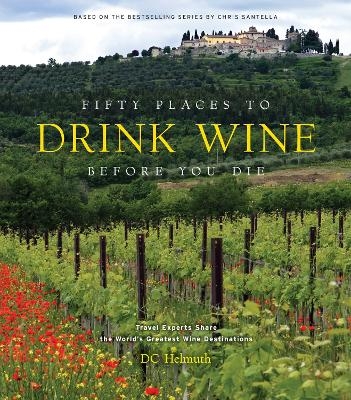 Fifty Places to Drink Wine Before You Die - DC Helmuth