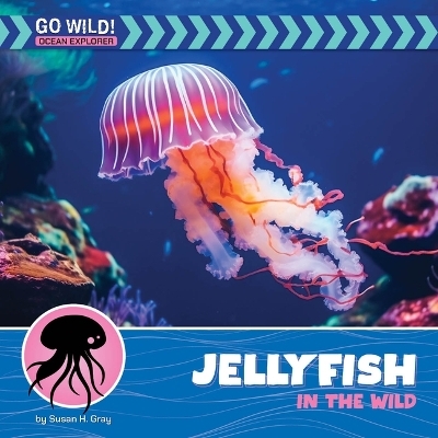 Jellyfish in the Wild - Susan H Gray
