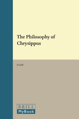 The Philosophy of Chrysippus -  Gould