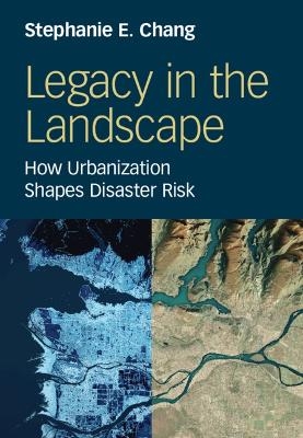 Legacy in the Landscape - Stephanie E. Chang