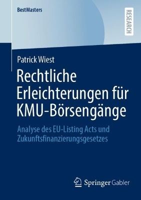 Rechtliche Erleichterungen f&uuml;r KMU-B&ouml;rseng&auml;nge - Patrick Wiest