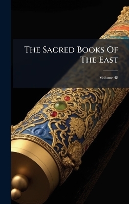 The Sacred Books Of The East