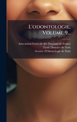 L'odontologie, Volume 9... - 