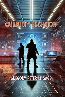 Quantum Eschaton - Gregory P Le Sage