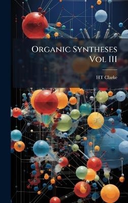 Organic Syntheses Vol III