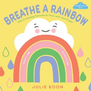 Breathe a Rainbow (An Interactive Board Book)