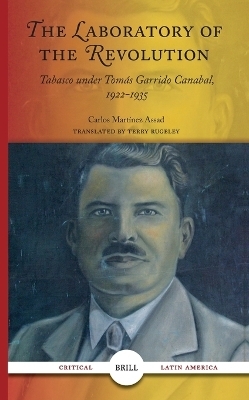 The Laboratory of the Revolution - Carlos Mart&iacute;nez Assad