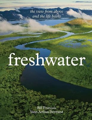Freshwater - Yann Arthus-Bertrand, Bill François